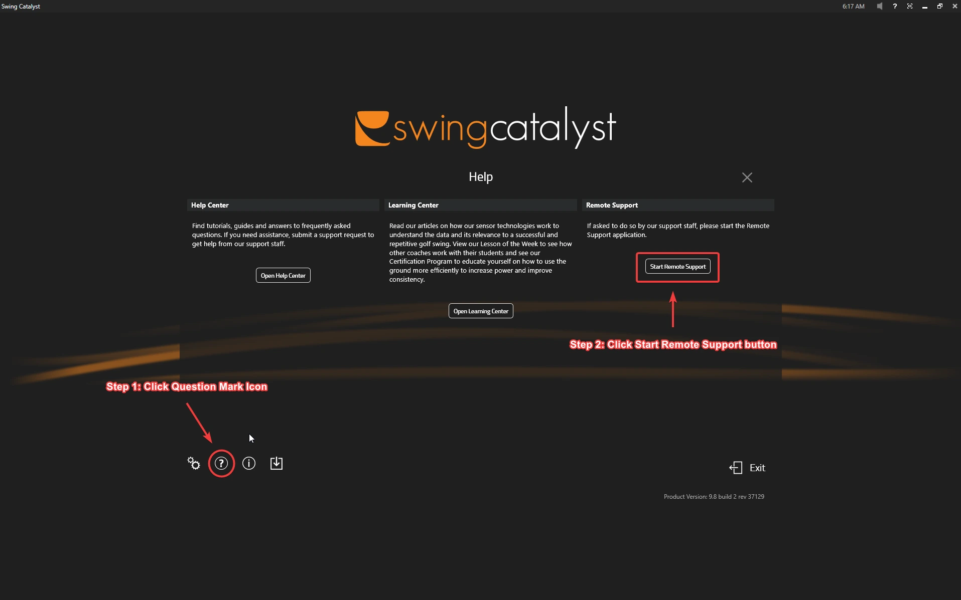 Swing Catalyst start screen with step 1 marking the question mark icon at the bottom left and step 2 marking the Start Remote Support button in the Help window