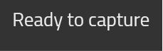 Close-up of the Ready to capture notification