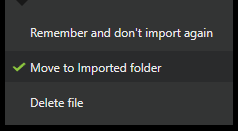 The After import list open, showing Remember and don’t import again, Move to “Imported” folder, and Delete file